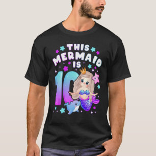 10th Birthday, Girl 10 Years, Mermaid, Number 10 T-Shirt