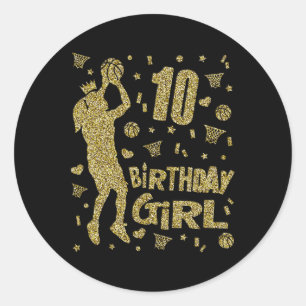 10th Birthday Girls Basketball Fans Player Age Ten Classic Round Sticker