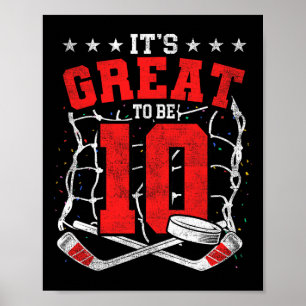 10th Birthday Hockey Lovers It's Great To Be 10 Ye Poster