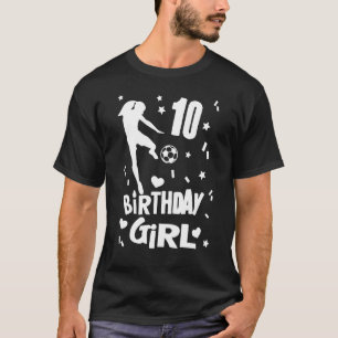 10th Birthday Soccer Girls Turning Ten Party Tee