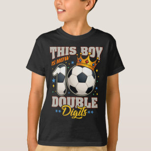 10th Birthday Soccer This Boy Now 10 Double Digits T-Shirt