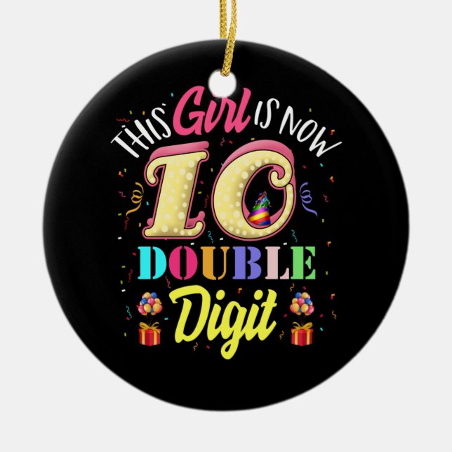 10th Birthday This Girl Is Now 10 Double Digits Ceramic Ornament (Front)