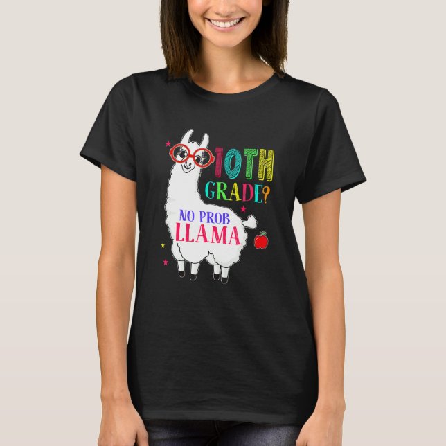 10th Grade No Prob Llama Aplaca Ten Grade Teacher  T-Shirt (Front)