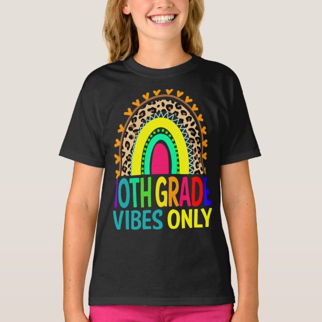 10th Grade Vibes Only Rainbow Leopard = T-Shirt (Front)