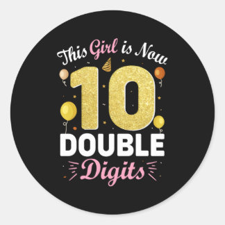 10Th Py This Is Now 10 Double Digits Classic Round Sticker