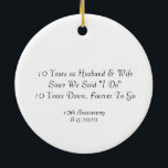 10th Wedding Anniversary Gifts Lovely Quote Ceramic Ornament<br><div class="desc">Easy to customize this wedding anniversary ornament! You can insert photos or images easily. Not only that you can also add name and special wording. Perfect to be a gift for your special person and perfect to be as a keepsake. :)</div>