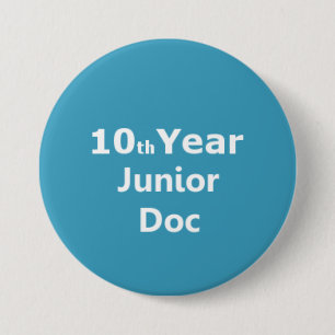 10th Year Junior Doctor badge 3 Inch Round Button