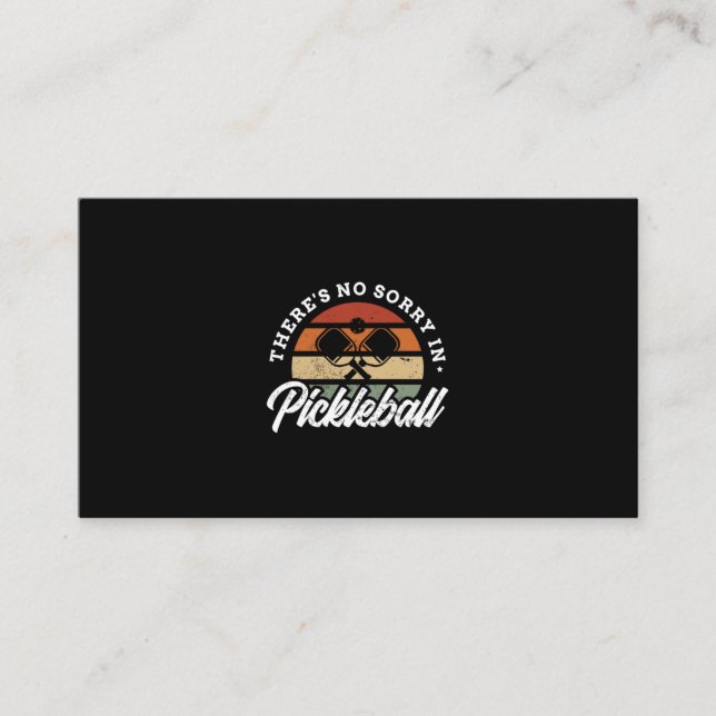 114.Theres No Sorry In Pickleball Business Card (Front)