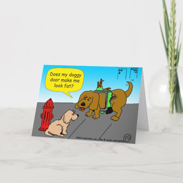1188 does my doggy door make me look fat cartoon card (Front)