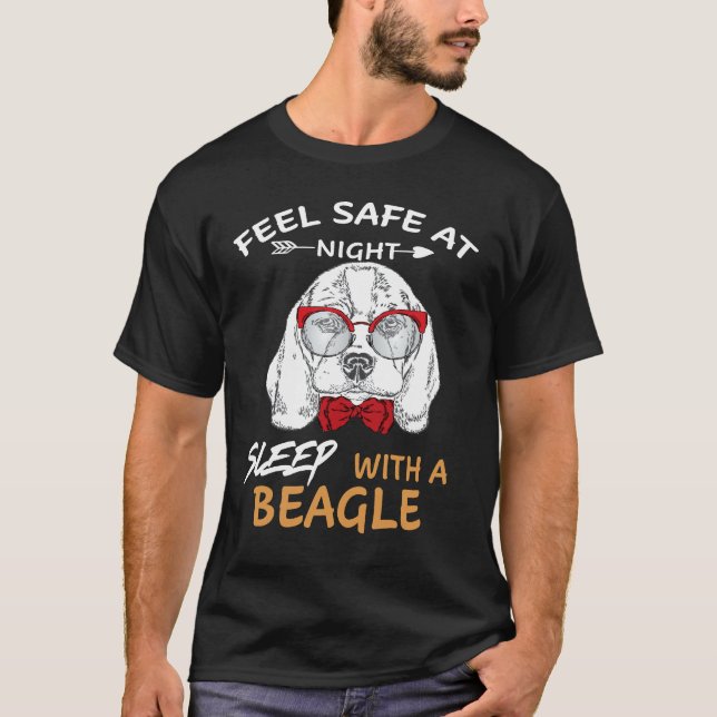 118 Feel Safe At Night Sleep With A Beagle T-Shirt (Front)