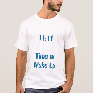 11:11  Time to Wake Up T-Shirt