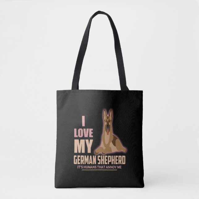 11 I love My German Shepherd It's Humans That Anno Tote Bag (Front)