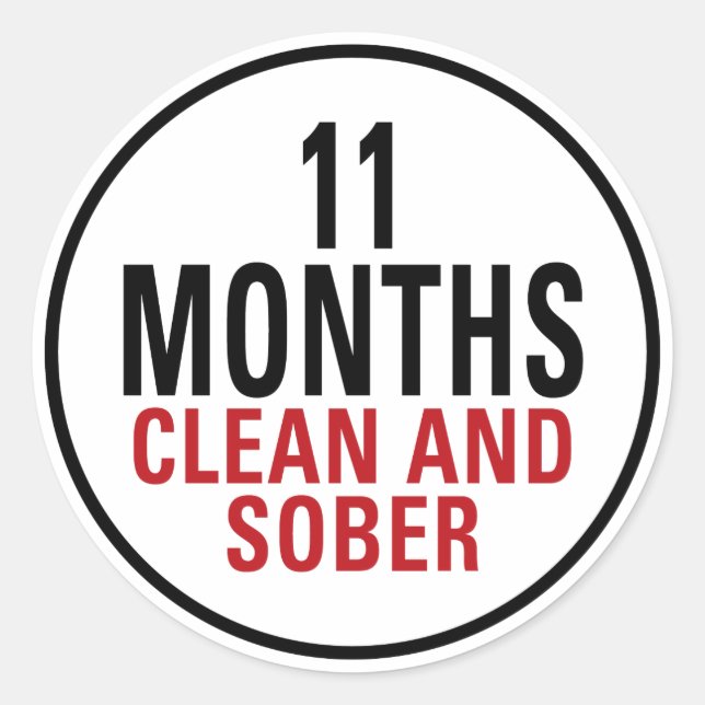 11 Months Clean and Sober Classic Round Sticker (Front)
