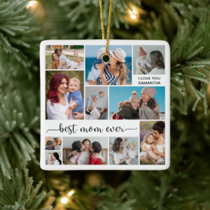 11 Photo Collage Best Mom Ever Ceramic Ornament