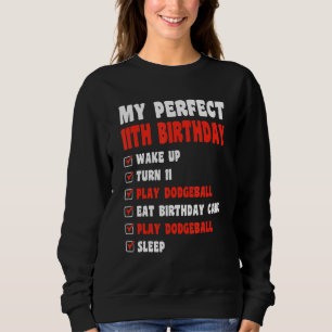 11 Year Old Perfect 11th Birthday Dodgeball 11th B Sweatshirt