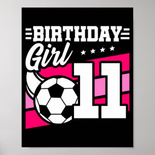 11 Year Old Soccer Football 11th Birthday Girl T S Poster