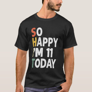 11 Years Old Birthday Vintage So Happy Im 11 Today T-Shirt