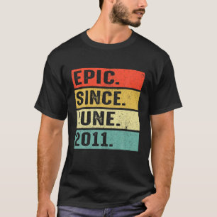 11 Years Old Epic Since June 2011 11Th Birthday Gi T-Shirt