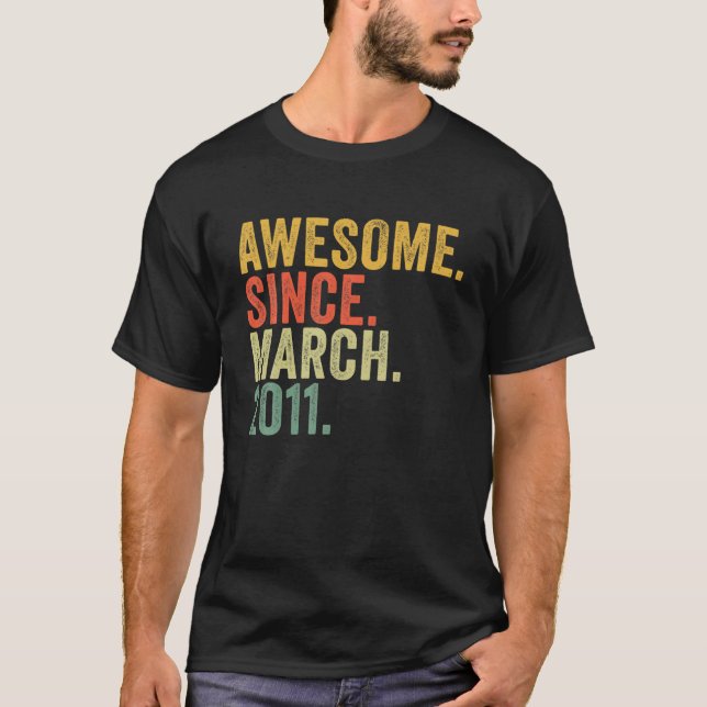 11Th Birthday Awesome Since March 2011 For 11 Year T-Shirt (Front)