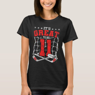 11th Birthday Hockey Lovers It's Great To Be 11 Ye T-Shirt