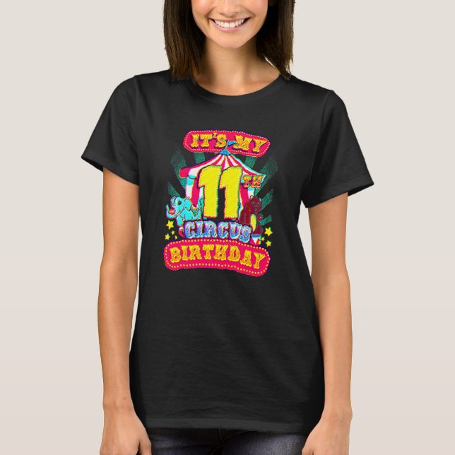 11th Circus Birthday Carnival Party At Eleventh B  T-Shirt (Front)
