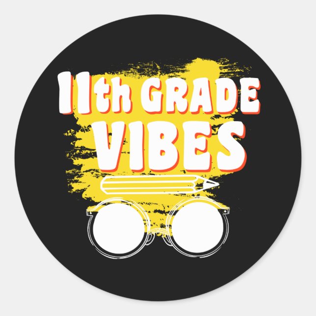 11th Grade Vibes Shirt Back To School First Day Classic Round Sticker (Front)