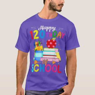 120th Day of School Teachers Kids Child Happy 120 T-Shirt