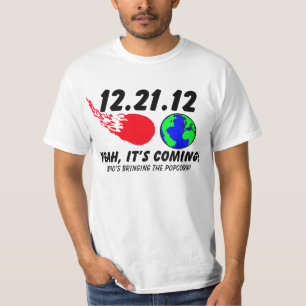 12.21.12 End of the world It's Coming T-Shirts