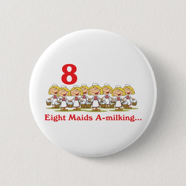 12 days eight maids a-milking 2 inch round button (Front)