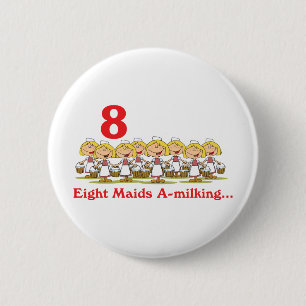 12 days eight maids a-milking 2 inch round button