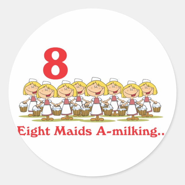 12 days eight maids a-milking classic round sticker (Front)