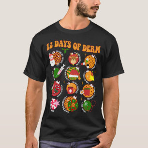 12 Days Of Derm Funny Dermatology Nurse Christmas  T-Shirt