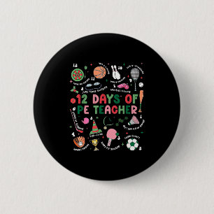 12 Days Of Pe Teacher Physical Education Gym Coach 2 Inch Round Button