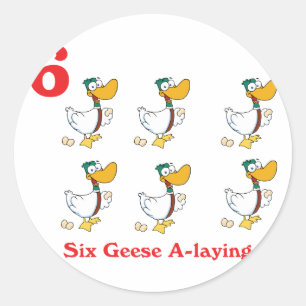 12 days six geese a-laying classic round sticker