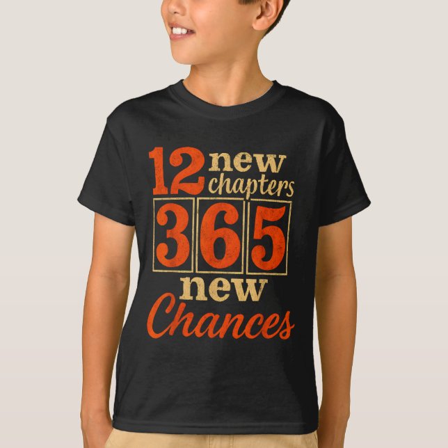 12 New Chapters 365 Chances Motivational  T-Shirt (Front)