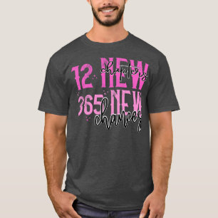 12 New Chapters 365 New Chance 2 T-Shirt