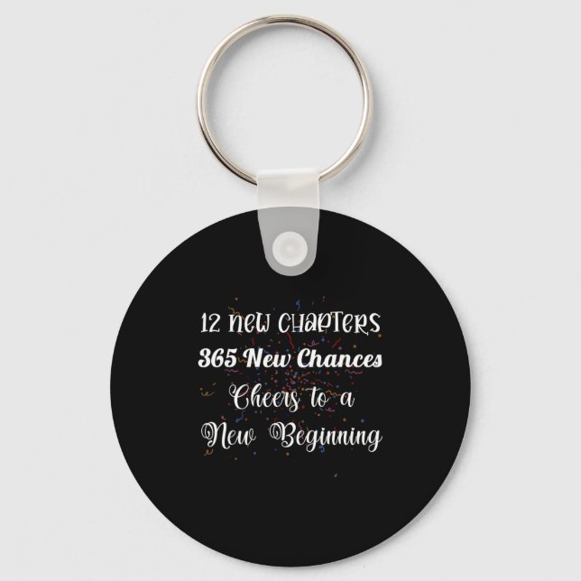 12 New Chapters 365 New Chances Cheers To New Begi Keychain (Front)