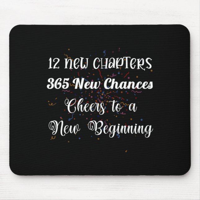 12 New Chapters 365 New Chances Cheers To New Begi Mouse Pad (Front)