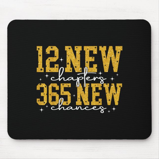 12 New Chapters 365 New Chances Happy New Year Par Mouse Pad (Front)