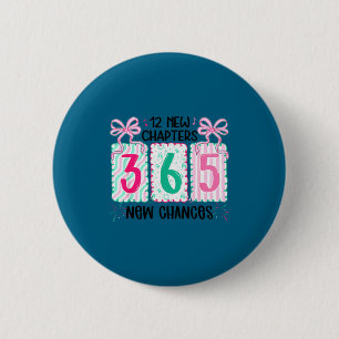 12 New Chapters 365 New Chances New Year's Eve 202 2 Inch Round Button