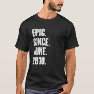 12 Year Old  12th Birthday  Epic Since June 2010 T-Shirt