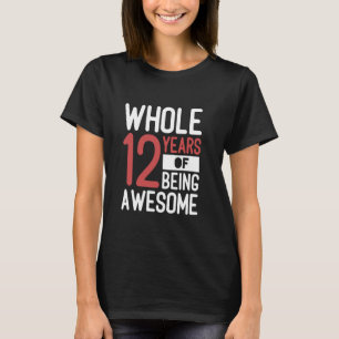 12 Year Old Birthday Gifts Whole 12 Years Of Bein T-Shirt