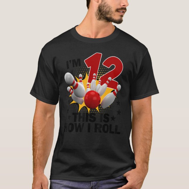 12 Year Old Bowling Birthday Party How I Roll 12th T-Shirt (Front)
