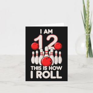 12 Year Old Bowling Party 12th Birthday Is How I R Card