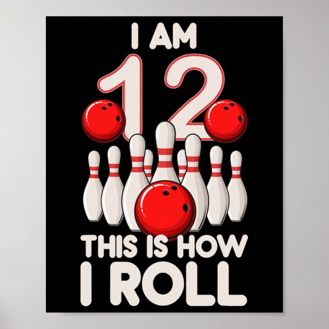 12 Year Old Bowling Party 12th Birthday Is How I R Poster (Front)