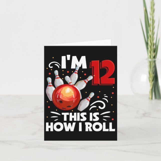12th Birthday Boy Bowling This Is How I Roll 12 Ye Card (Front)