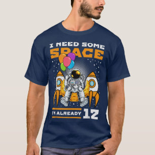 12th Birthday I Need Some Space, 12 Years Old Astr T-Shirt