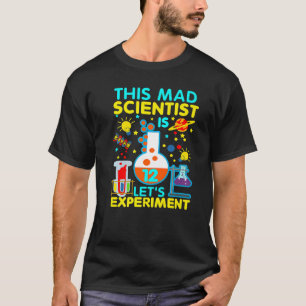 12th Birthday  This Mad Scientist Is 12 Let's Expe T-Shirt