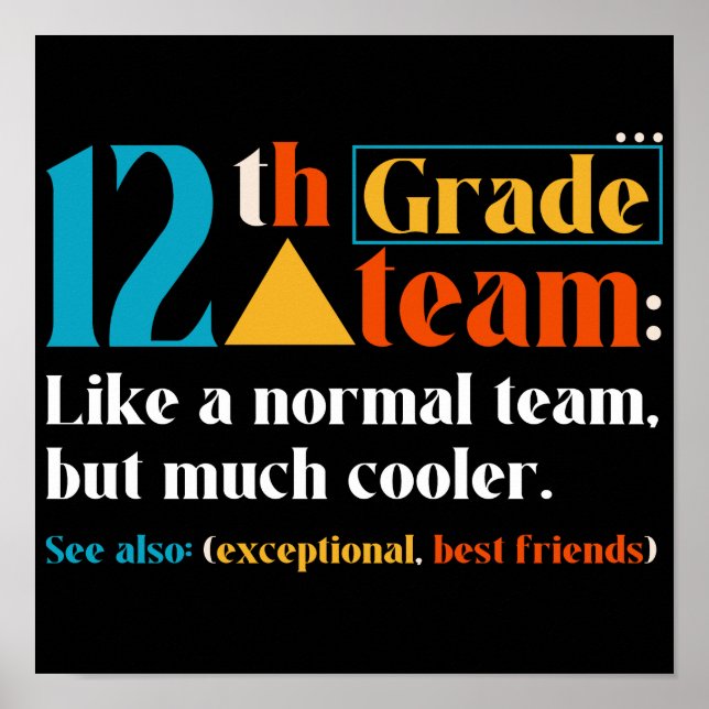 12th Grade Team Like A Normal Team But Much Cooler Poster (Front)