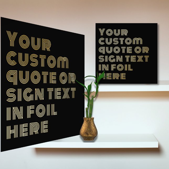 12x12 Black GOLD Custom Sign Quote RETRO Font (Creator Uploaded)